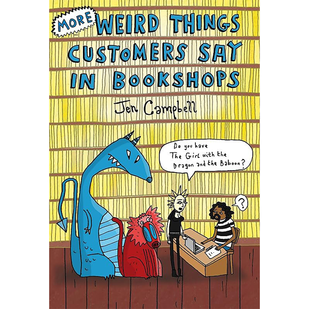 More Weird Things Customers Say in Bookshops